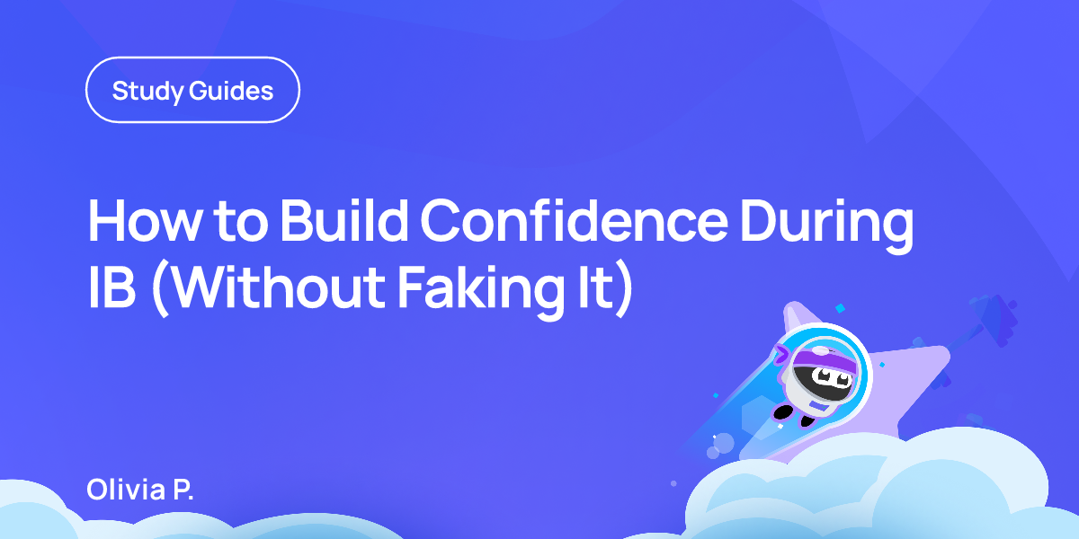 How to Build Confidence During IB (Without Faking It)