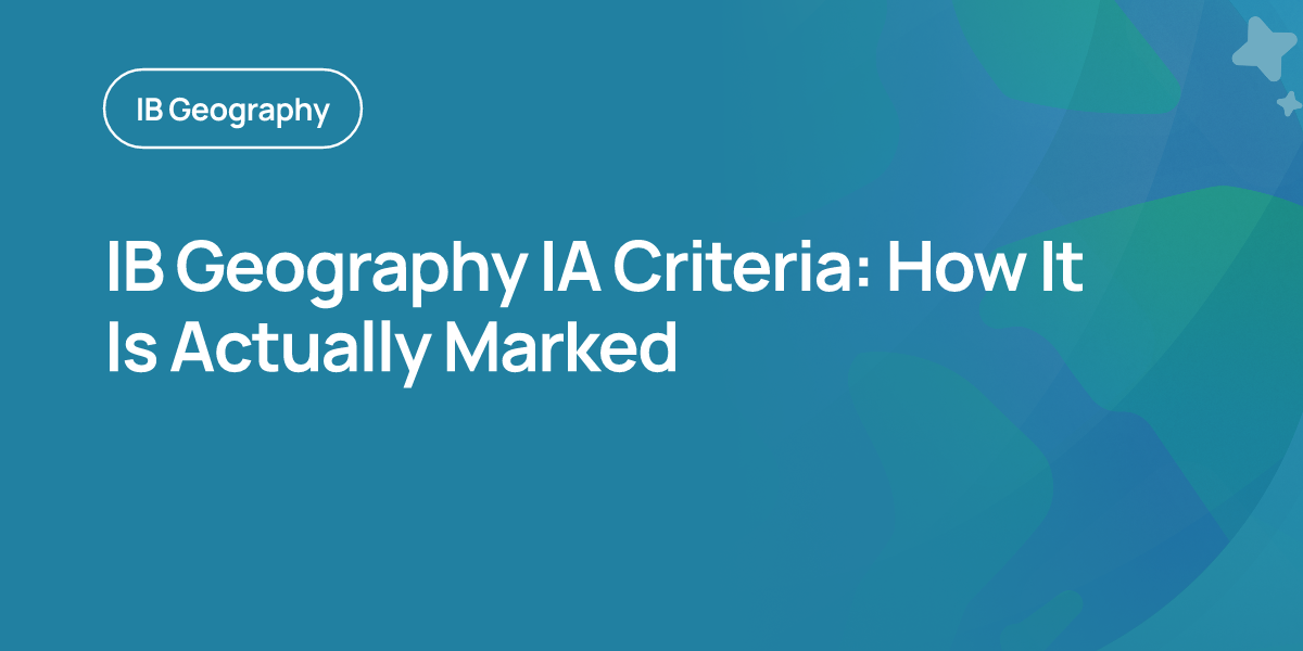 IB Geography IA Criteria: How It Is Actually Marked