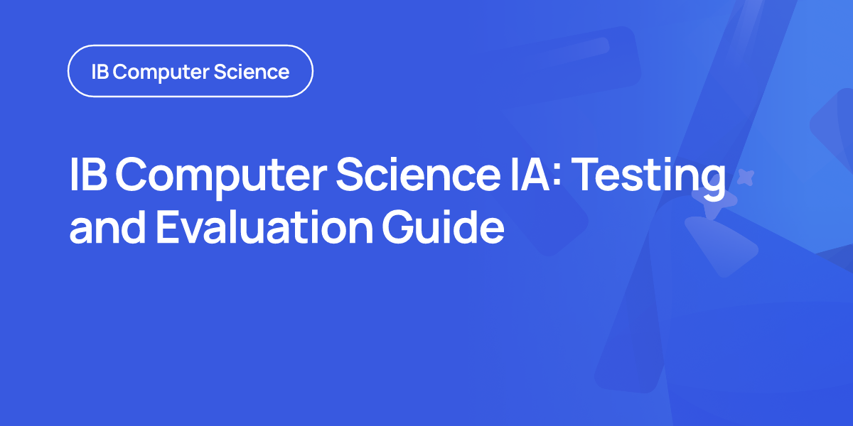IB Computer Science IA: Testing and Evaluation Guide