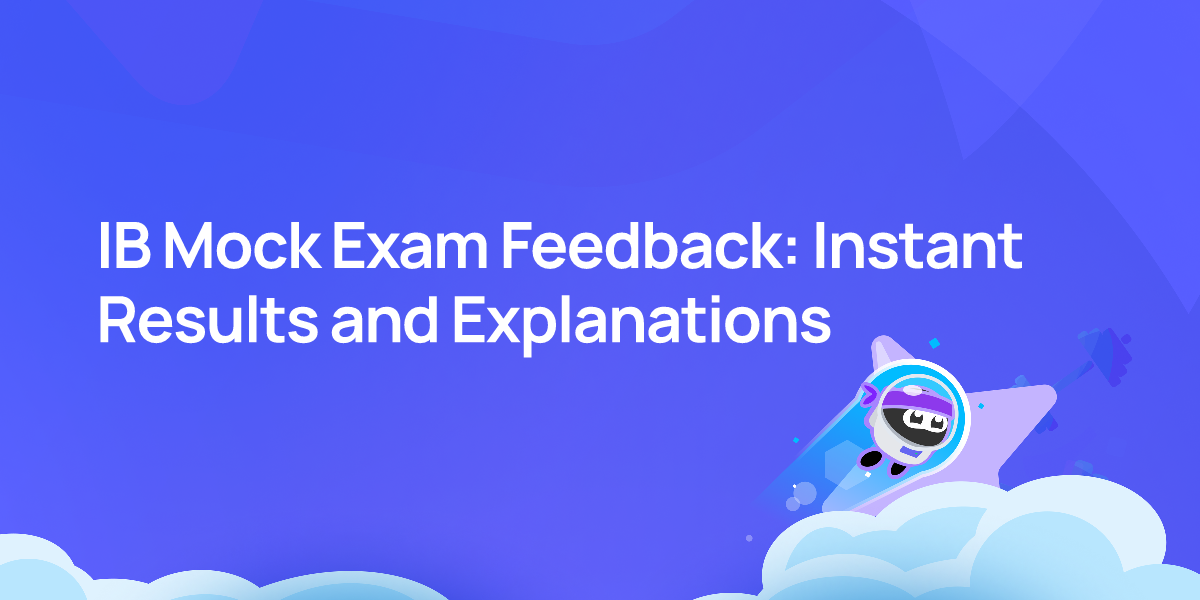 IB Mock Exam Feedback: Instant Results and Explanations