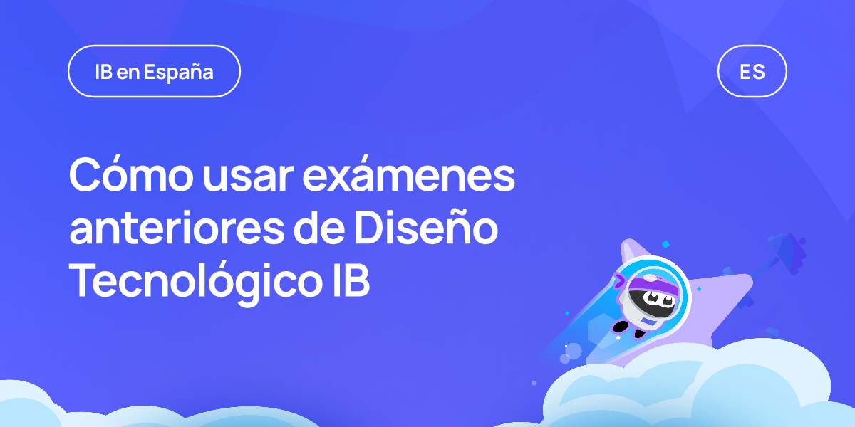 Cómo usar exámenes anteriores de Diseño Tecnológico IB