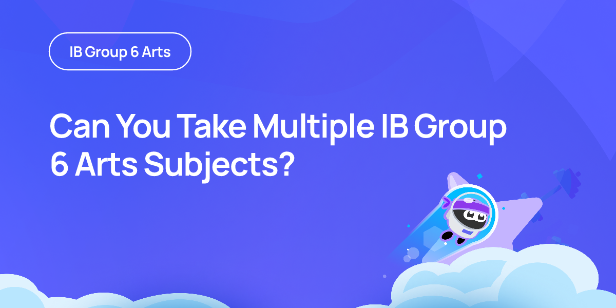 Can You Take Multiple IB Group 6 Arts Subjects?