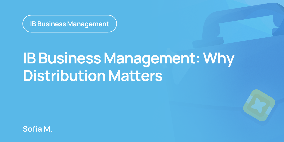 IB Business Management: Why Distribution Matters