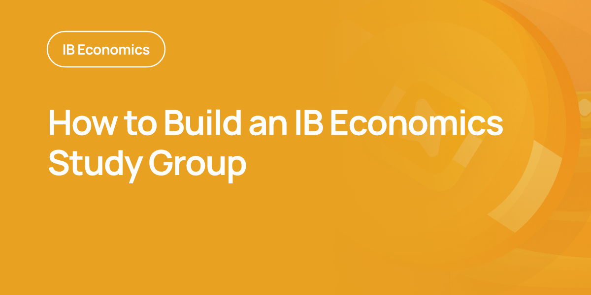 How to Build an IB Economics Study Group
