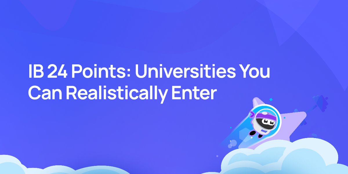 IB 24 Points: Universities You Can Realistically Enter