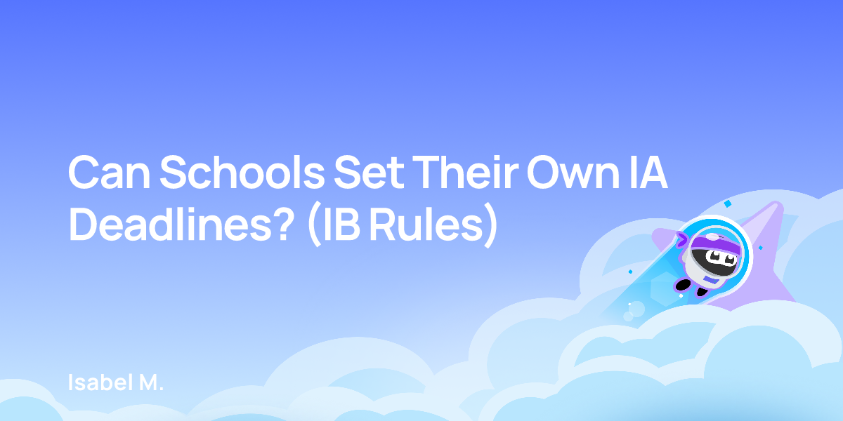 Can Schools Set Their Own IA Deadlines? (IB Rules)