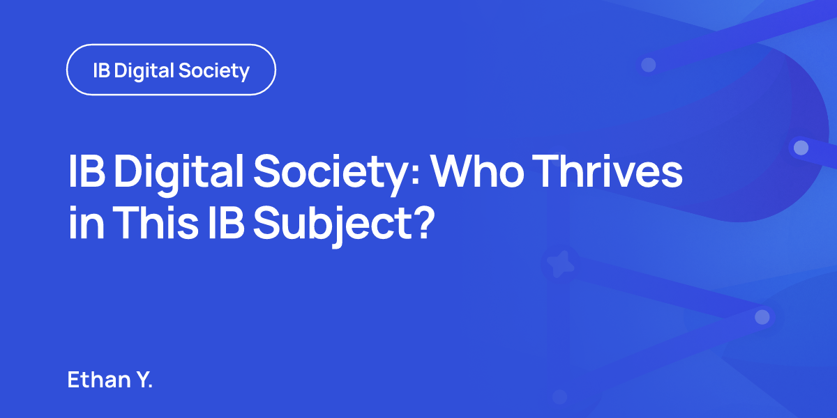 IB Digital Society: Who Thrives in This IB Subject?