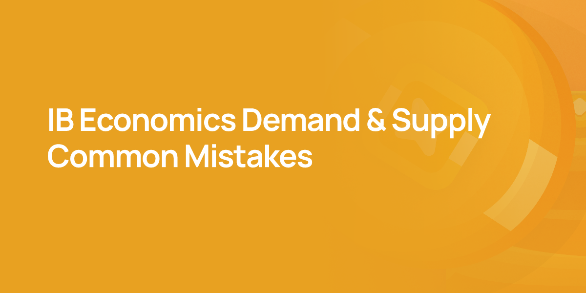 IB Economics Demand & Supply Common Mistakes