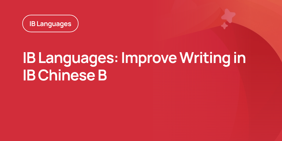 IB Languages: Improve Writing in IB Chinese B