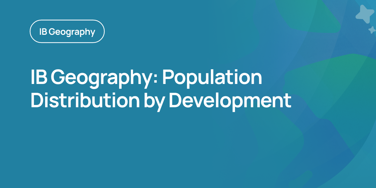IB Geography: Population Distribution by Development
