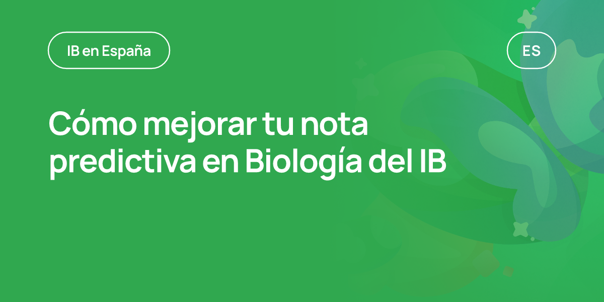 Cómo mejorar tu nota predictiva en Biología del IB