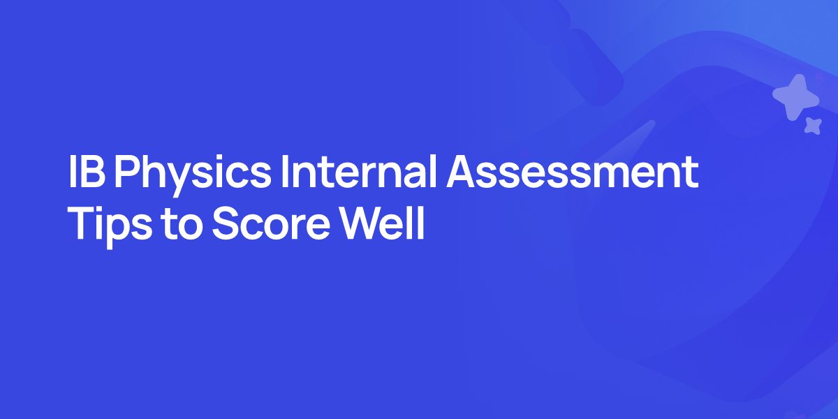 IB Physics Internal Assessment Tips to Score Well
