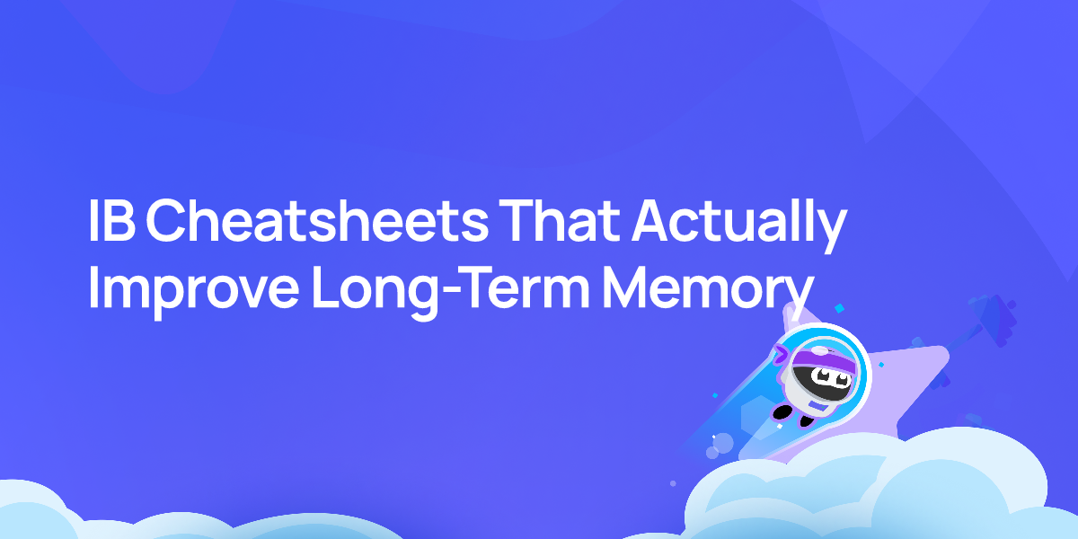 IB Cheatsheets That Actually Improve Long-Term Memory