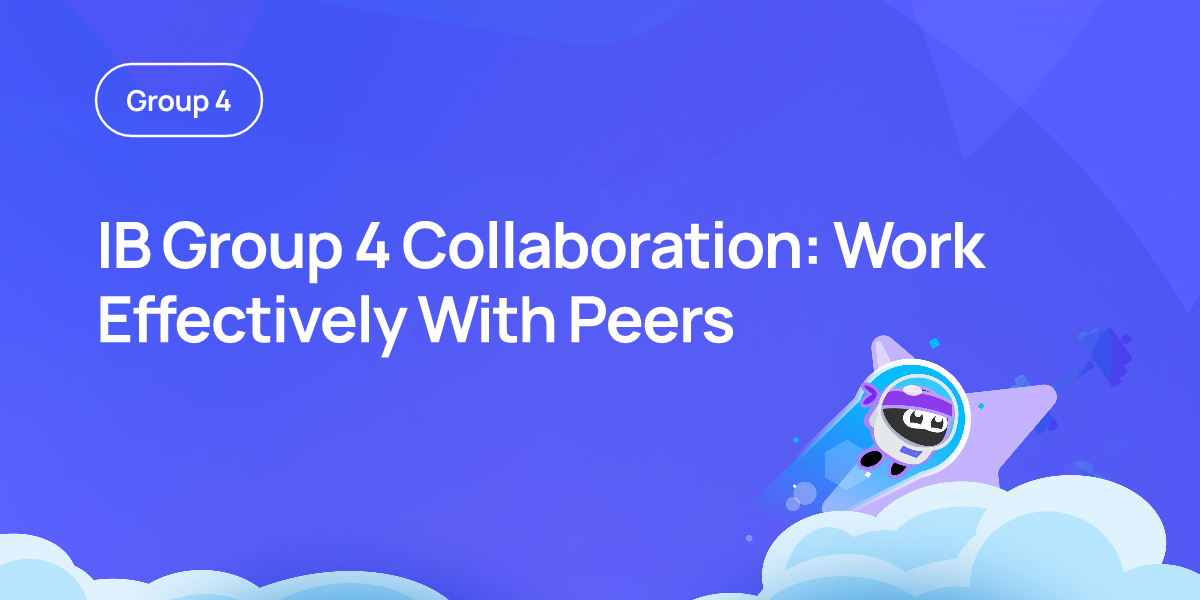 IB Group 4 Collaboration: Work Effectively With Peers