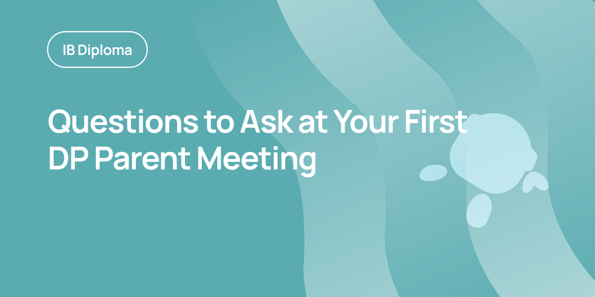 Questions to Ask at Your First DP Parent Meeting