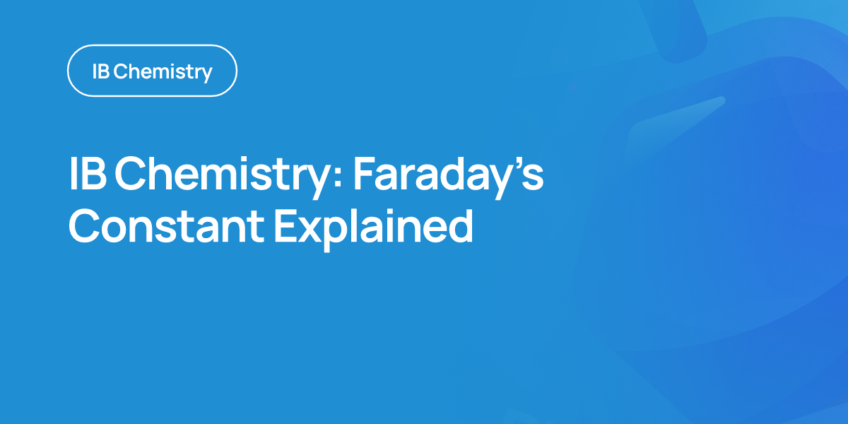 IB Chemistry: Faraday’s Constant Explained