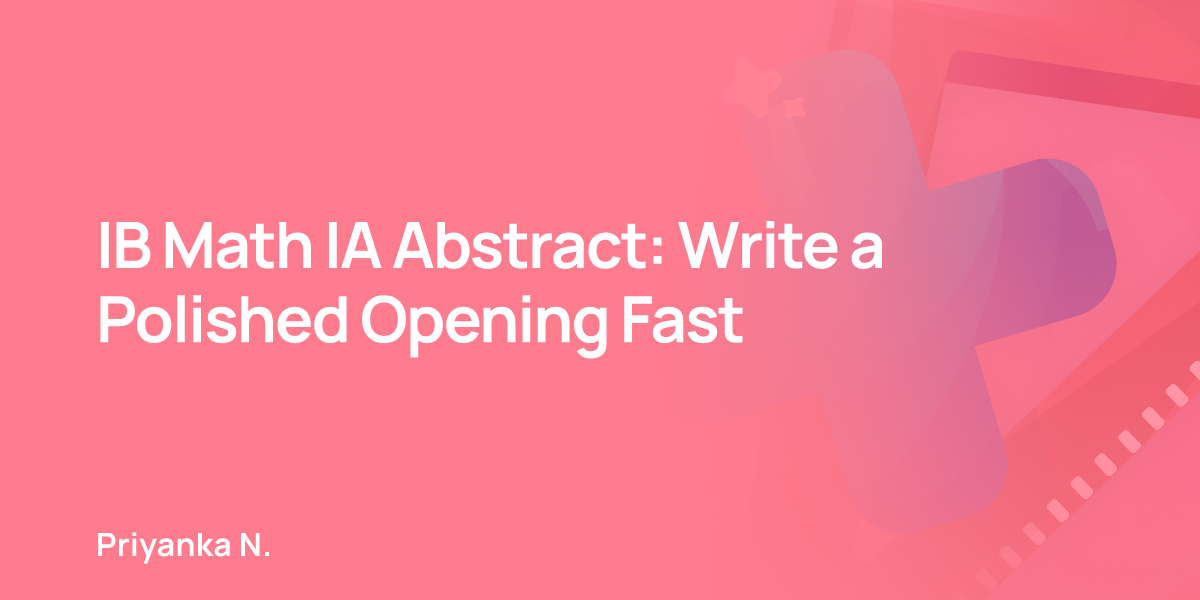 IB Math IA Abstract: Write a Polished Opening Fast