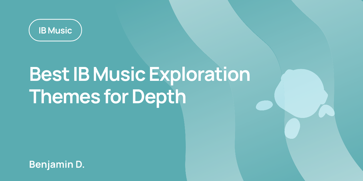 Best IB Music Exploration Themes for Depth