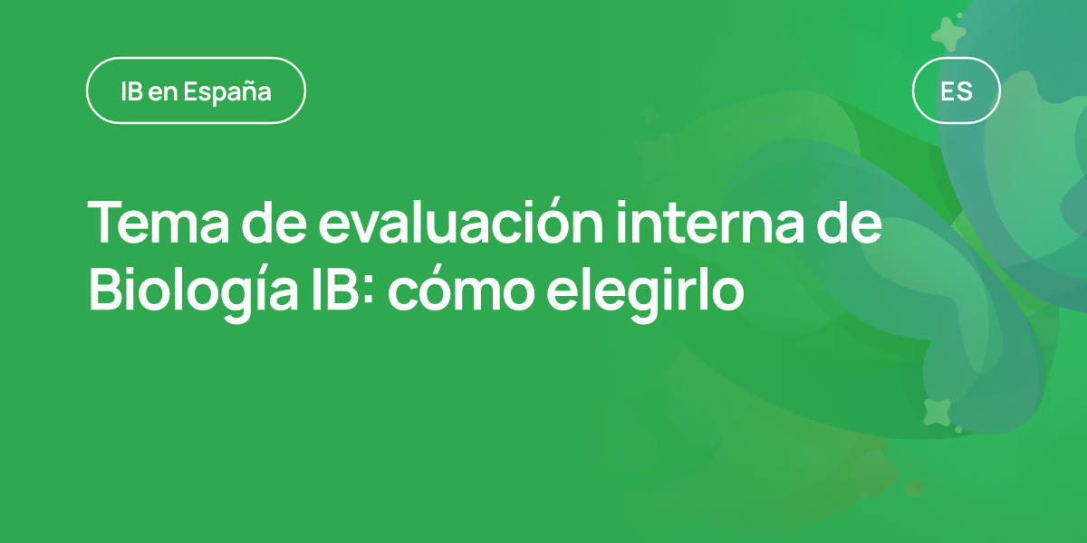 Tema de evaluación interna de Biología IB: cómo elegirlo