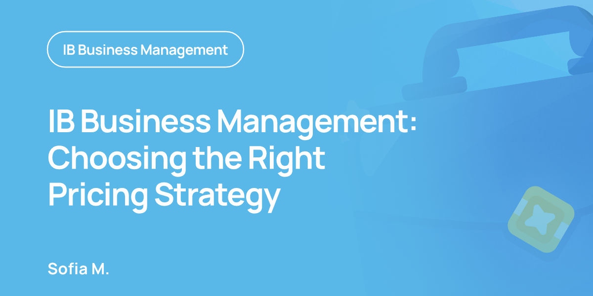 IB Business Management: Choosing the Right Pricing Strategy