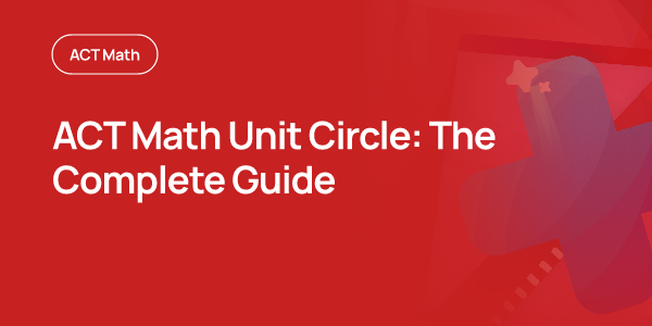 Unitizing Example For Math ACT Math: The Unit Circle Explained | OnePrep