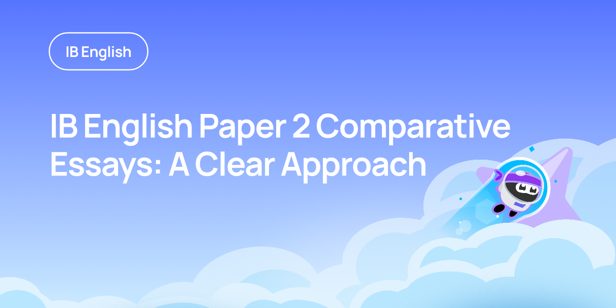 IB English Paper 2 Comparative Essays: A Clear Approach