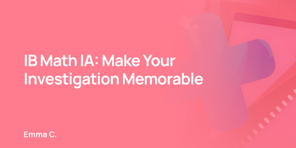 IB Math IA: Make Your Investigation Memorable