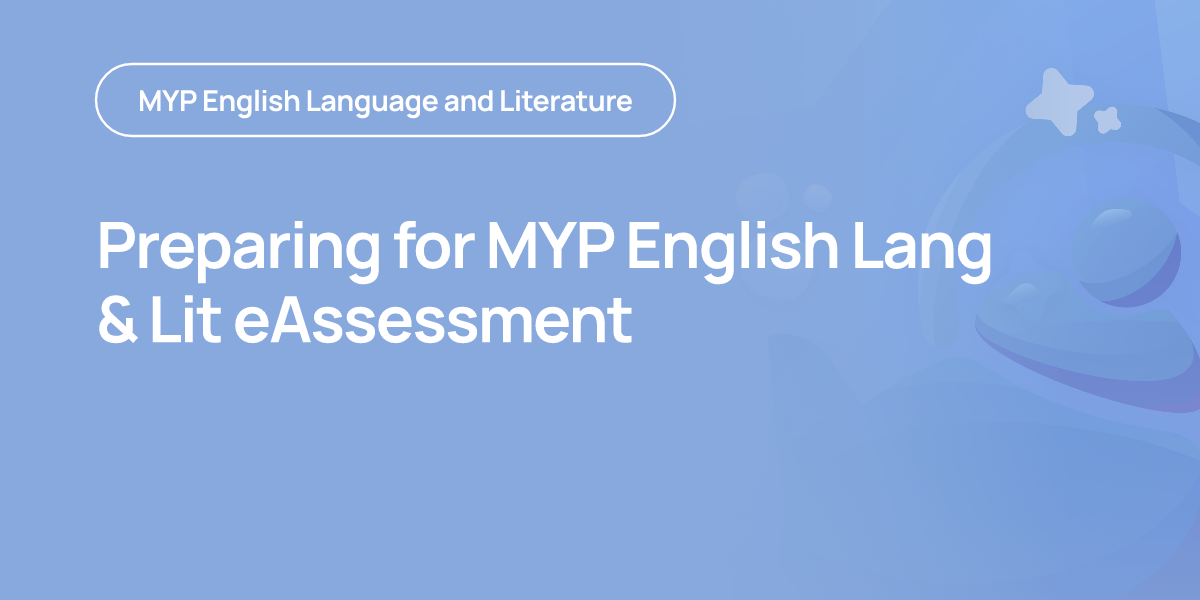 Preparing for MYP English Lang & Lit eAssessment