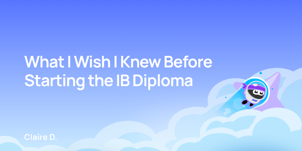 What I Wish I Knew Before Starting the IB Diploma