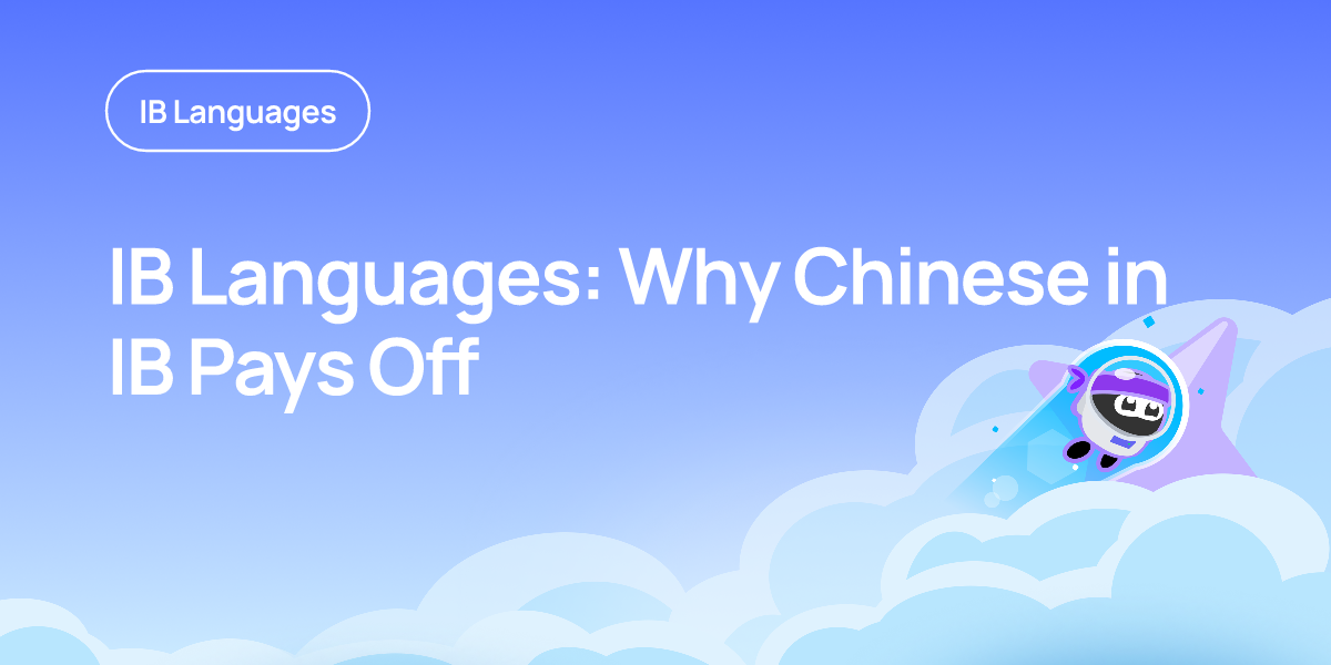 IB Languages: Why Chinese in IB Pays Off