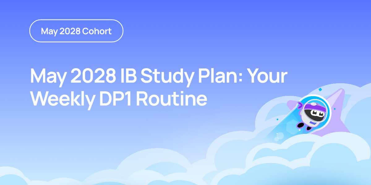 May 2028 IB Study Plan: Your Weekly DP1 Routine