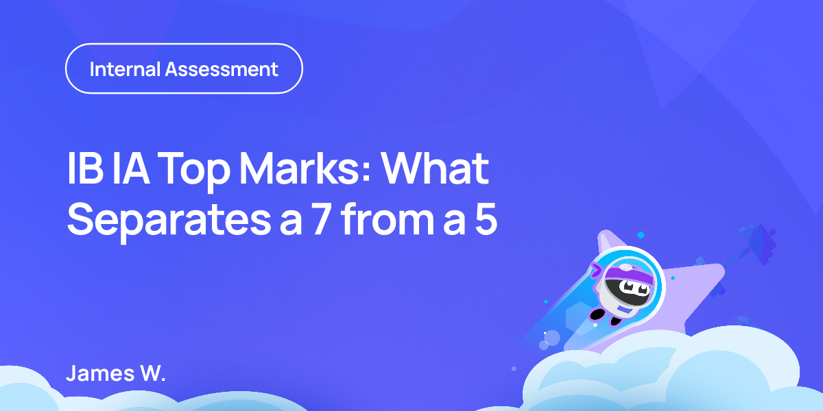 IB IA Top Marks: What Separates a 7 from a 5