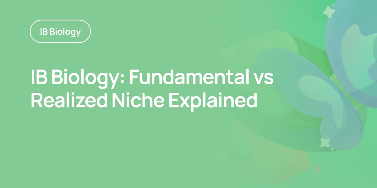 IB Biology: Fundamental vs Realized Niche Explained