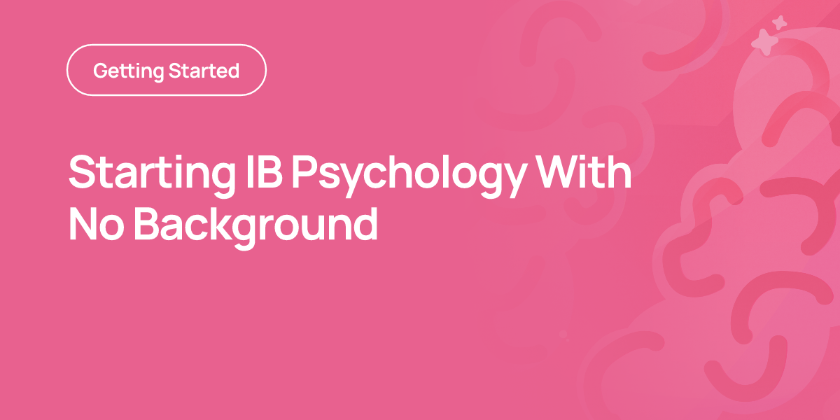 Starting IB Psychology With No Background