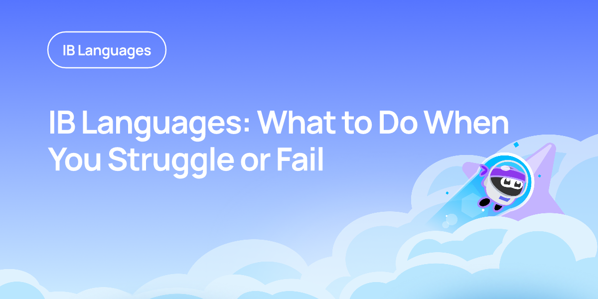 IB Languages: What to Do When You Struggle or Fail