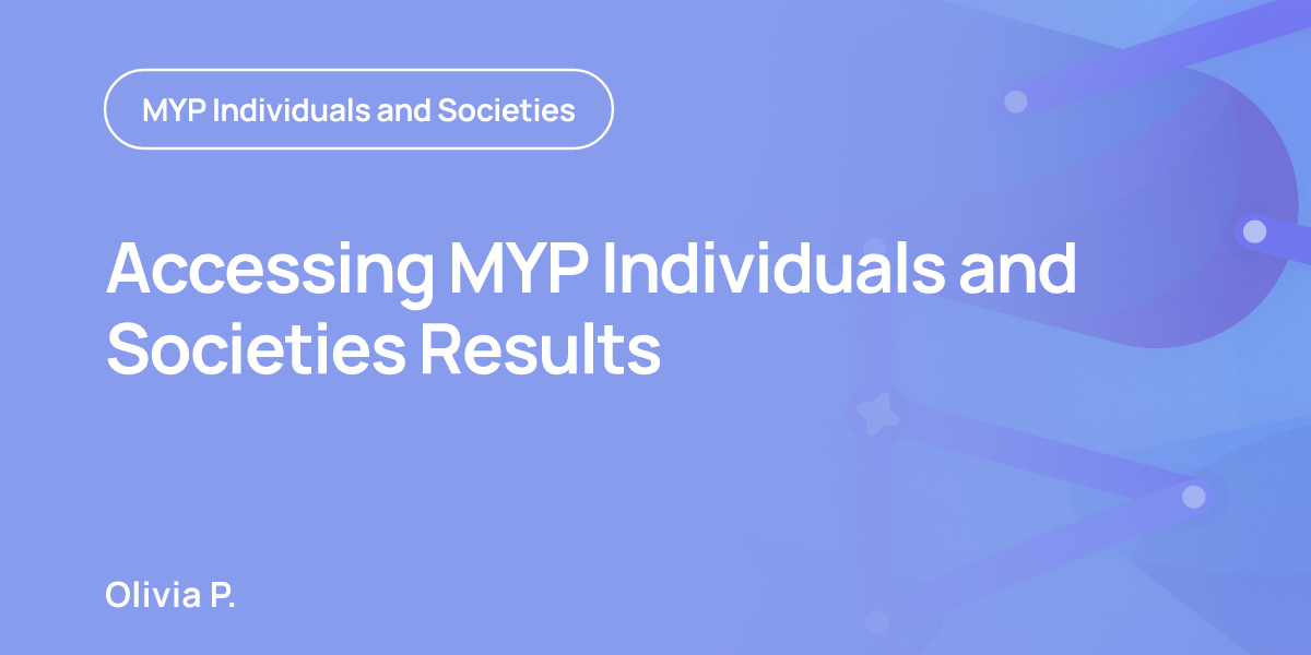 Accessing MYP Individuals and Societies Results