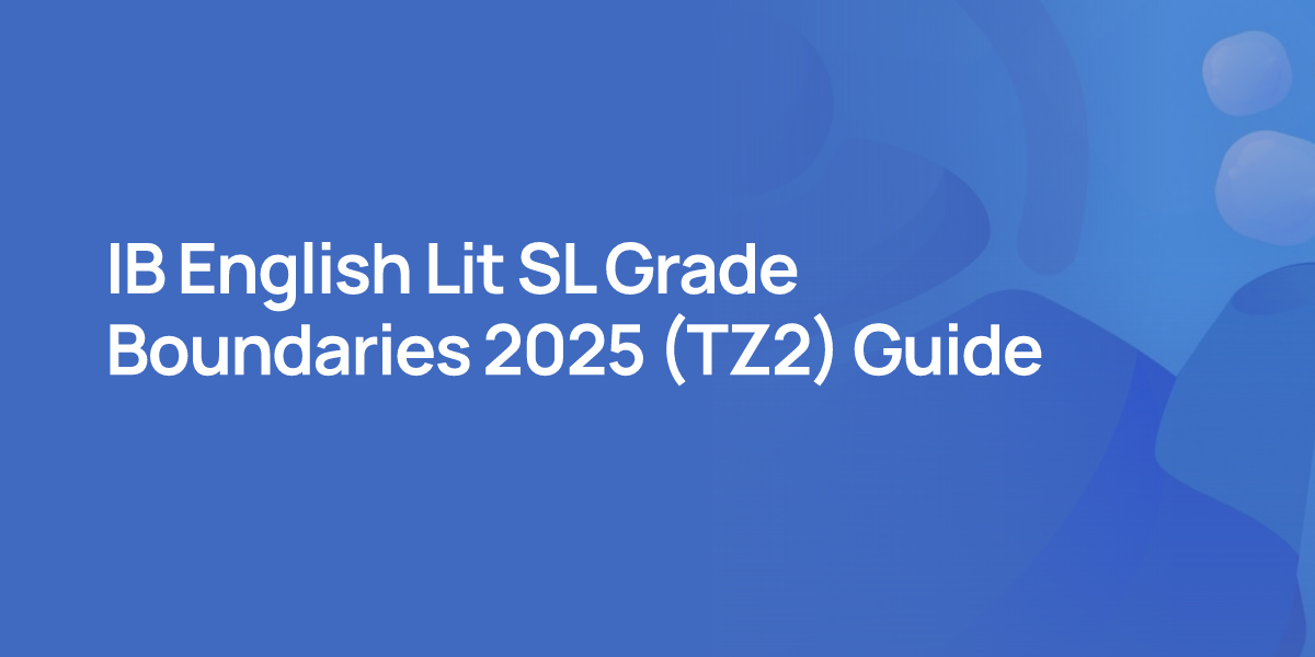 IB English Lit SL Grade Boundaries 2025 (TZ2) Guide