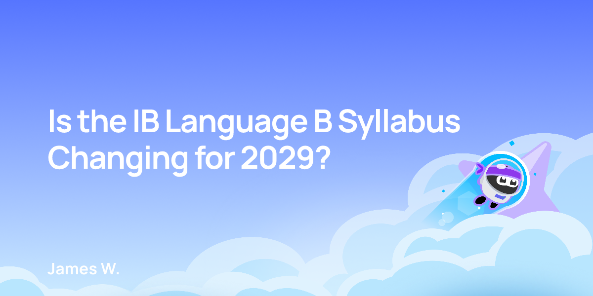 Is the IB Language B Syllabus Changing for 2029?