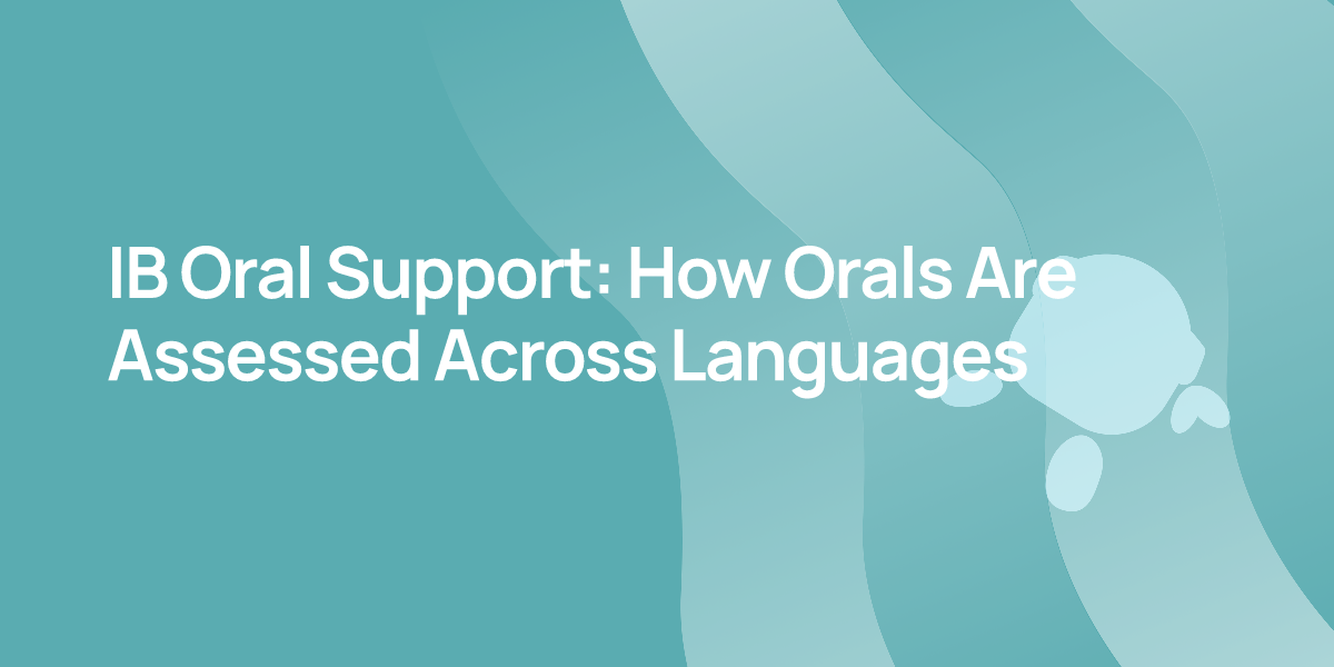 IB Oral Support: How Orals Are Assessed Across Languages
