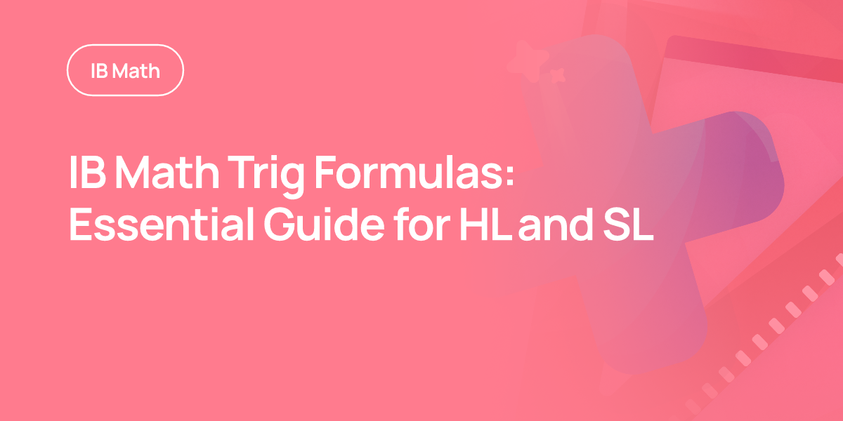 IB Math Trig Formulas: Essential Guide for HL and SL