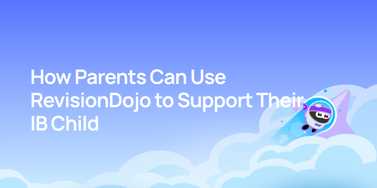 How Parents Can Use RevisionDojo to Support Their IB Child