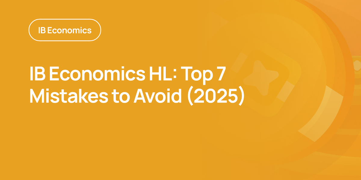 IB Economics HL: Top 7 Mistakes to Avoid (2025)