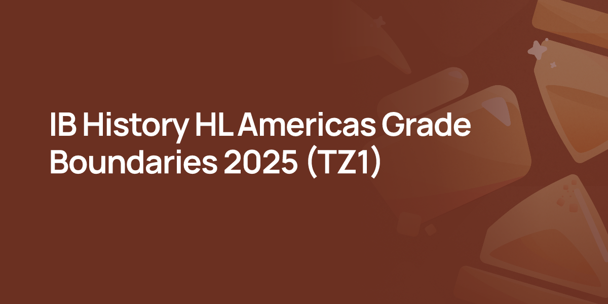 IB History HL Americas Grade Boundaries 2025 (TZ1)