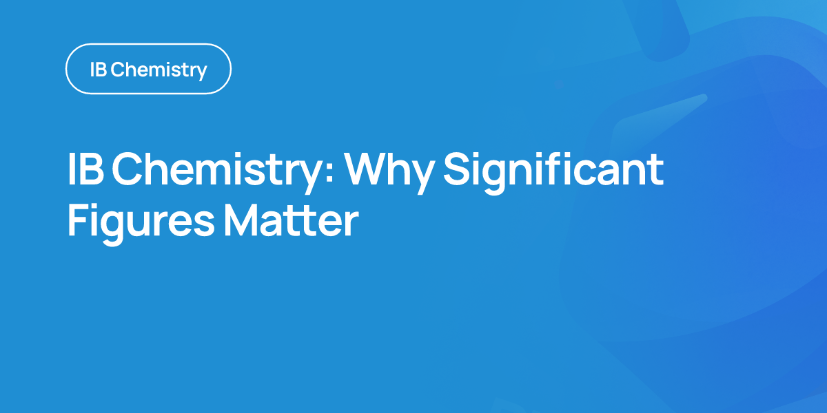 IB Chemistry: Why Significant Figures Matter