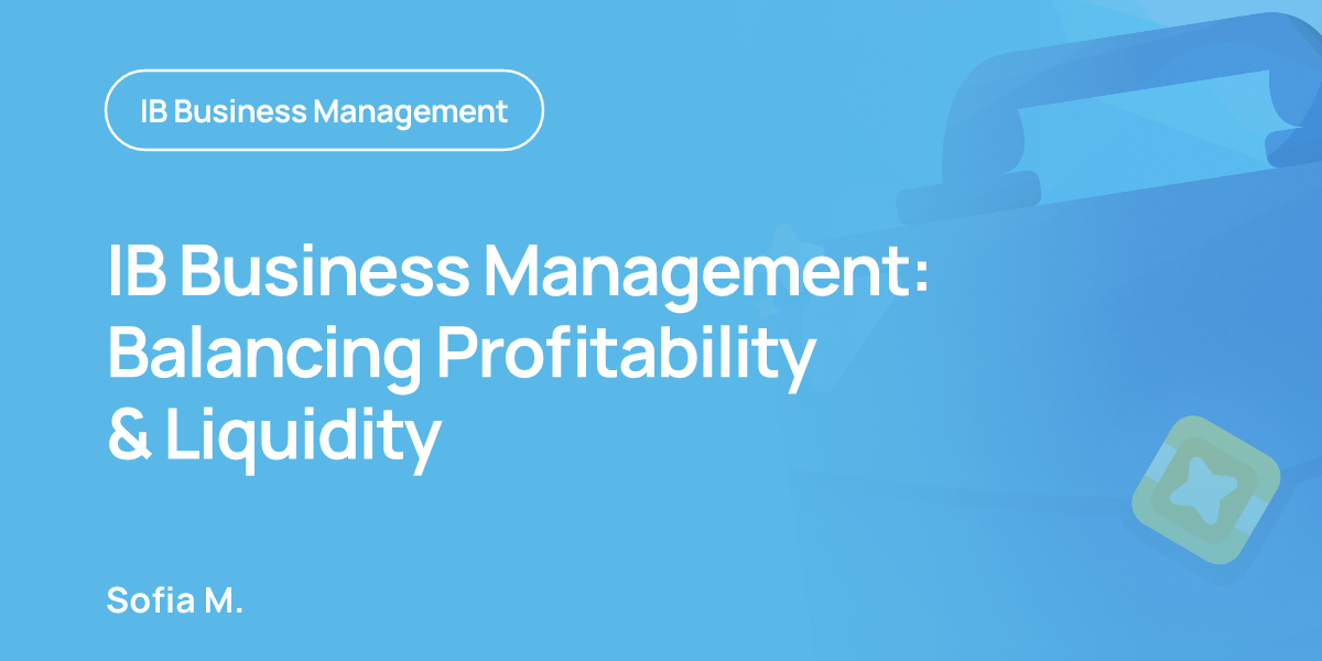 IB Business Management: Balancing Profitability & Liquidity