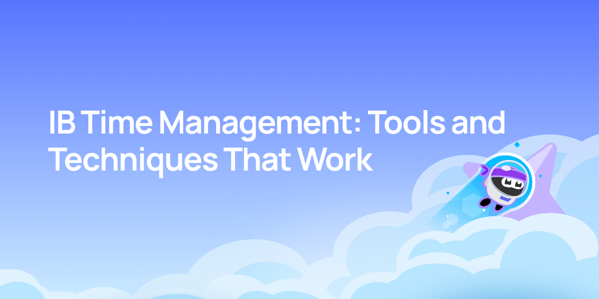 IB Time Management: Tools and Techniques That Work