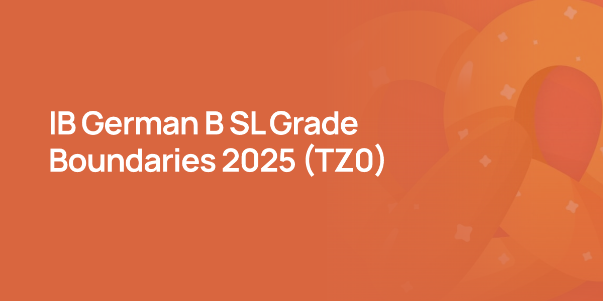 IB German B SL Grade Boundaries 2025 (TZ0)