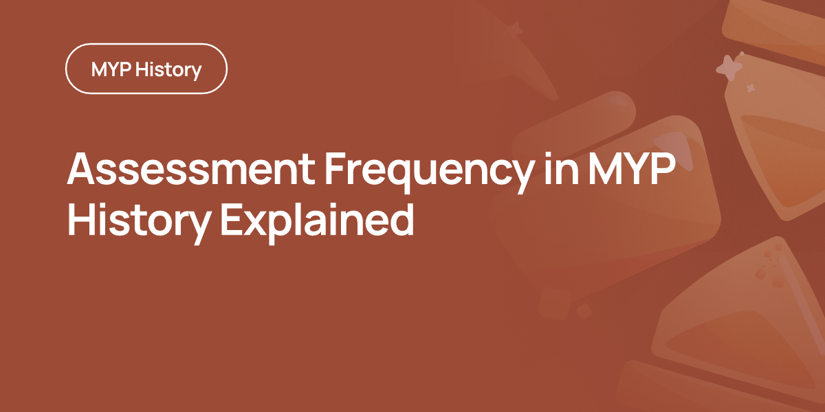 Assessment Frequency in MYP History Explained