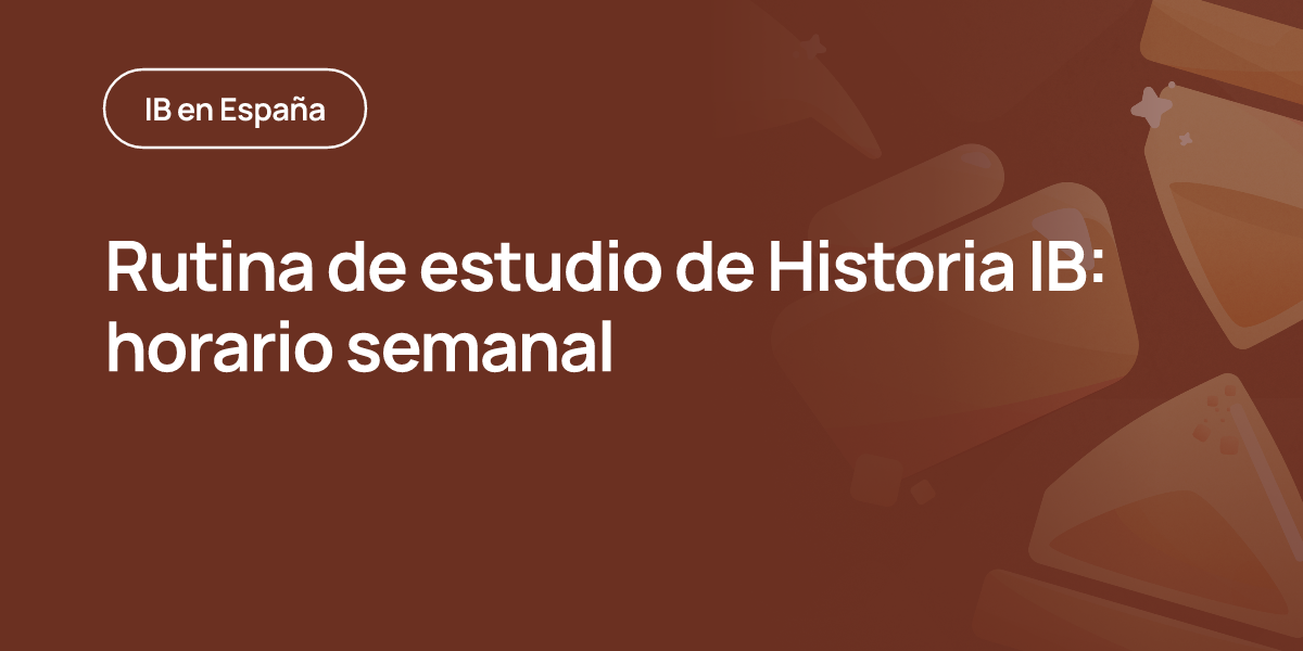 Rutina de estudio de Historia IB: horario semanal