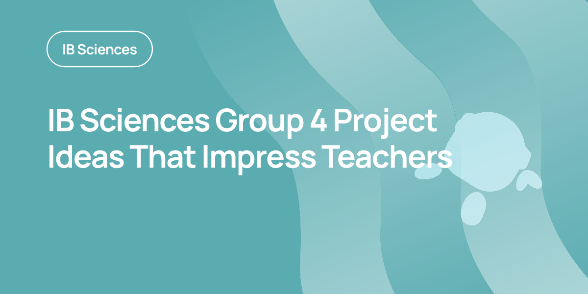IB Sciences Group 4 Project Ideas That Impress Teachers